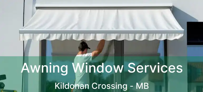  Awning Window Services Kildonan Crossing - MB