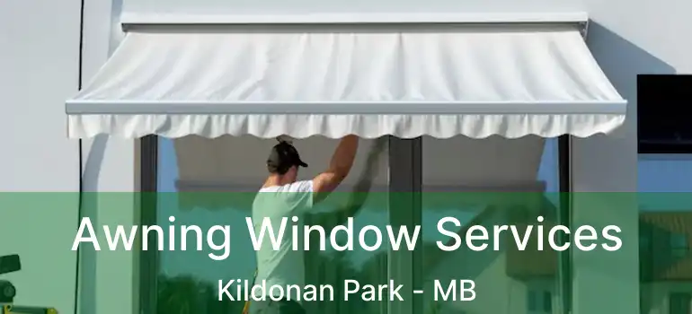  Awning Window Services Kildonan Park - MB