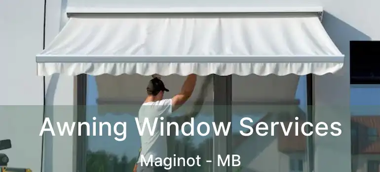 Awning Window Services Maginot - MB