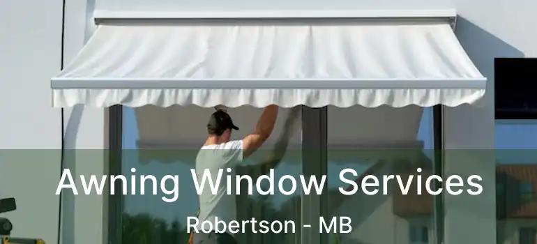  Awning Window Services Robertson - MB