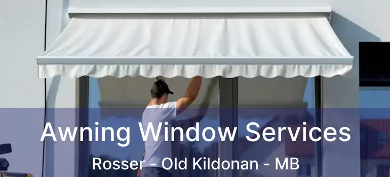  Awning Window Services Rosser - Old Kildonan - MB
