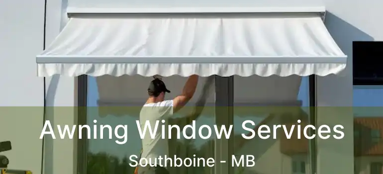  Awning Window Services Southboine - MB
