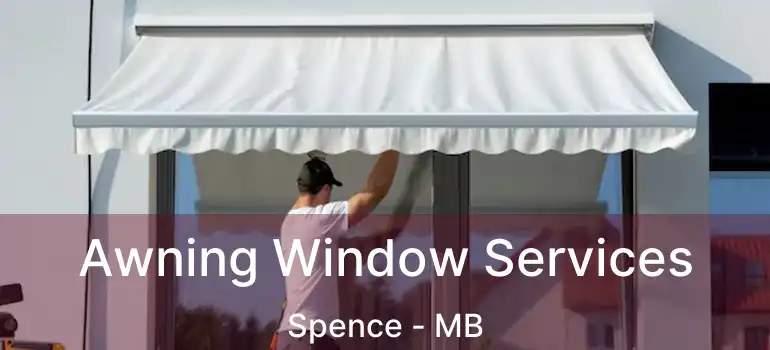  Awning Window Services Spence - MB