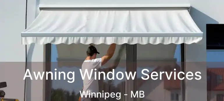  Awning Window Services Winnipeg - MB