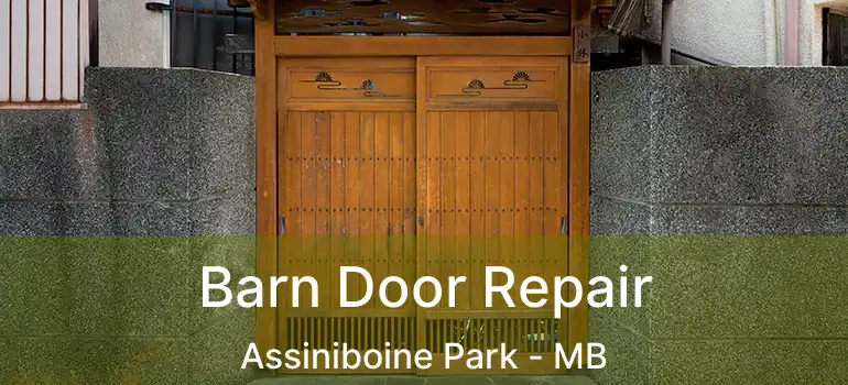  Barn Door Repair Assiniboine Park - MB