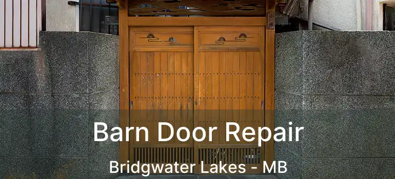  Barn Door Repair Bridgwater Lakes - MB