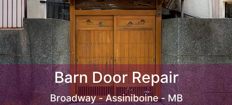  Barn Door Repair Broadway - Assiniboine - MB