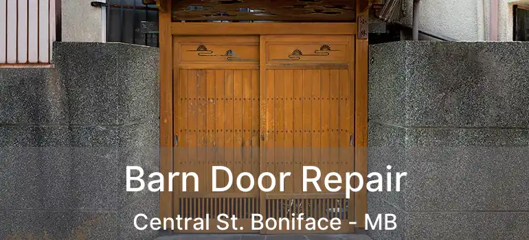  Barn Door Repair Central St. Boniface - MB