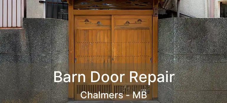  Barn Door Repair Chalmers - MB