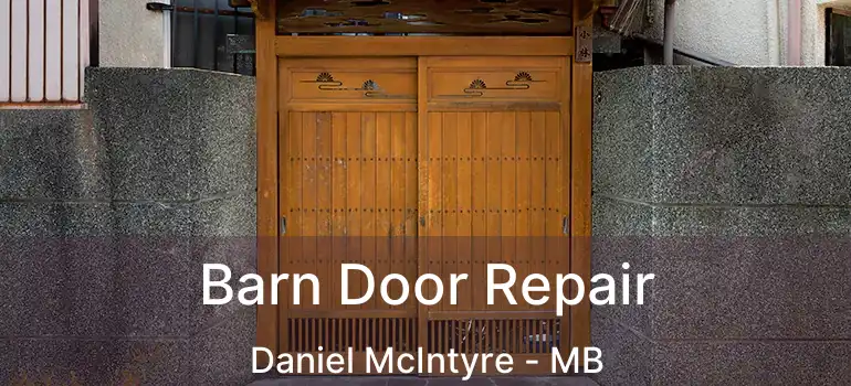  Barn Door Repair Daniel McIntyre - MB