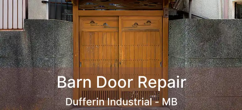  Barn Door Repair Dufferin Industrial - MB