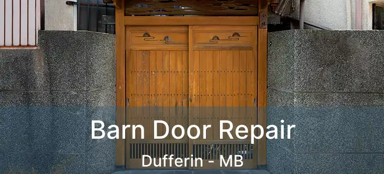  Barn Door Repair Dufferin - MB