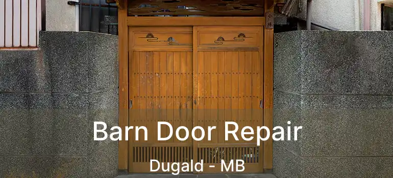  Barn Door Repair Dugald - MB