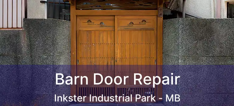  Barn Door Repair Inkster Industrial Park - MB