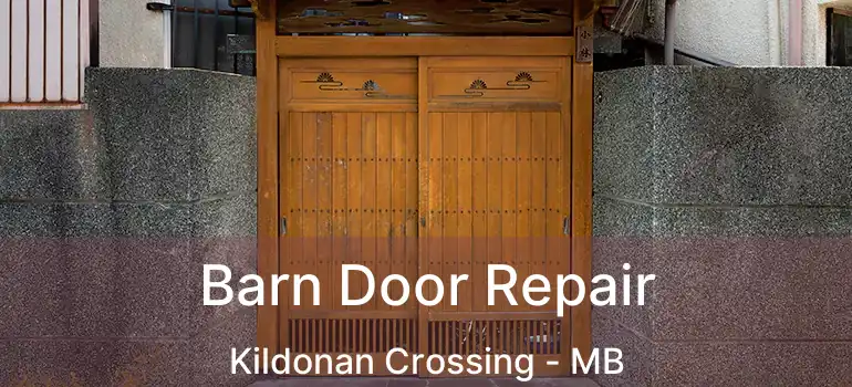  Barn Door Repair Kildonan Crossing - MB