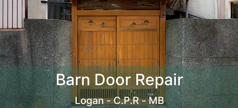  Barn Door Repair Logan - C.P.R - MB