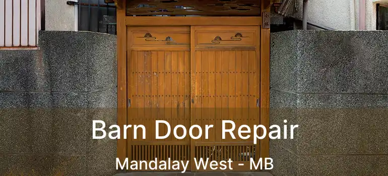  Barn Door Repair Mandalay West - MB