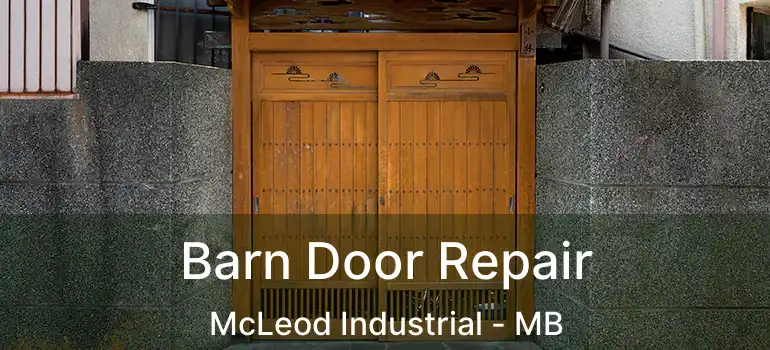  Barn Door Repair McLeod Industrial - MB