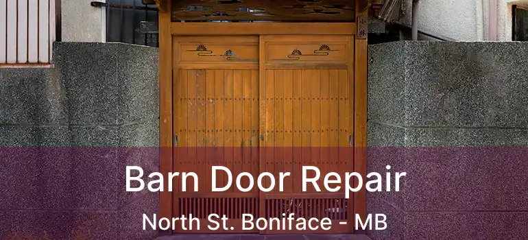  Barn Door Repair North St. Boniface - MB