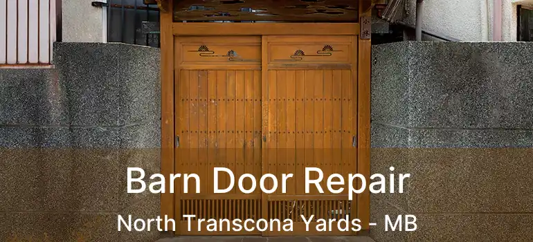  Barn Door Repair North Transcona Yards - MB