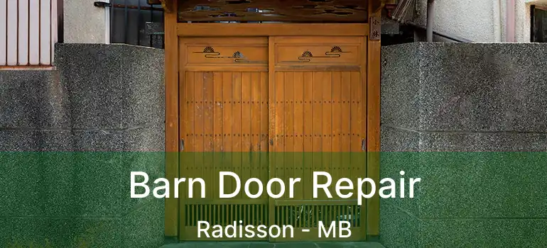  Barn Door Repair Radisson - MB