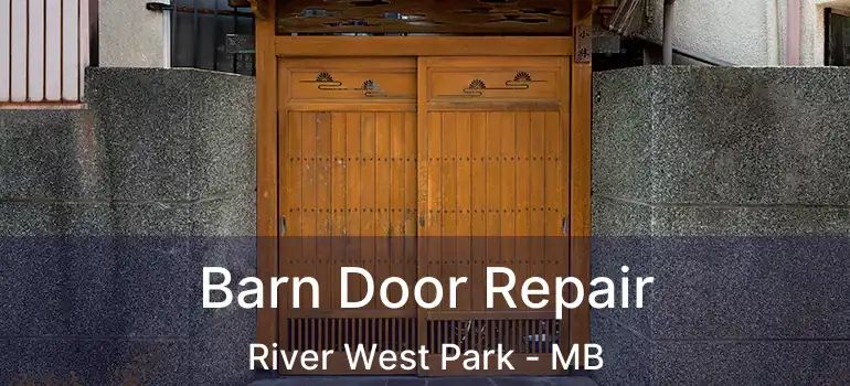 Barn Door Repair River West Park - MB