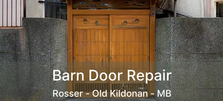  Barn Door Repair Rosser - Old Kildonan - MB