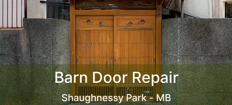  Barn Door Repair Shaughnessy Park - MB