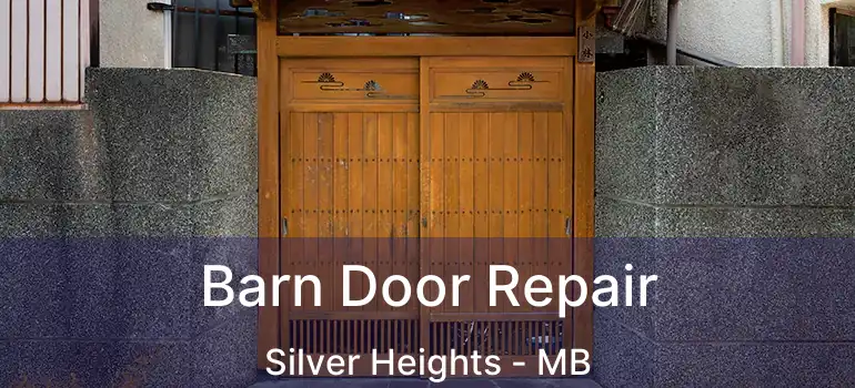  Barn Door Repair Silver Heights - MB