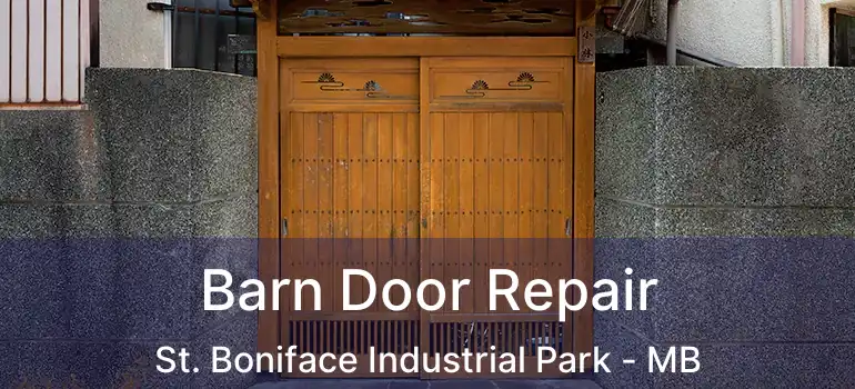  Barn Door Repair St. Boniface Industrial Park - MB