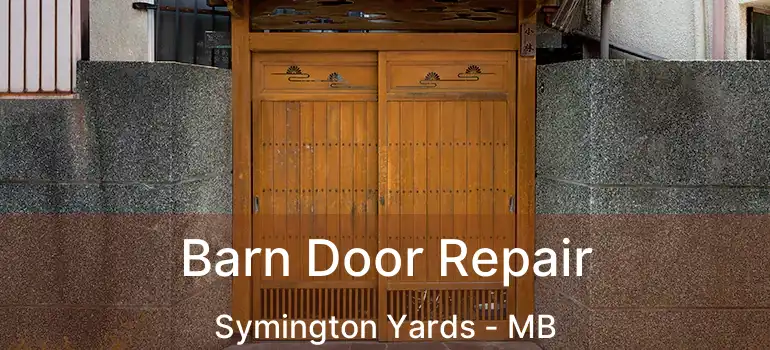  Barn Door Repair Symington Yards - MB