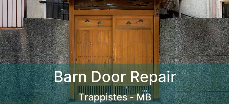  Barn Door Repair Trappistes - MB