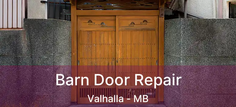  Barn Door Repair Valhalla - MB