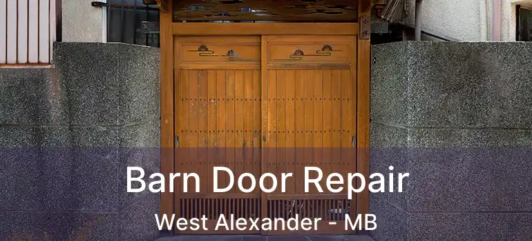  Barn Door Repair West Alexander - MB