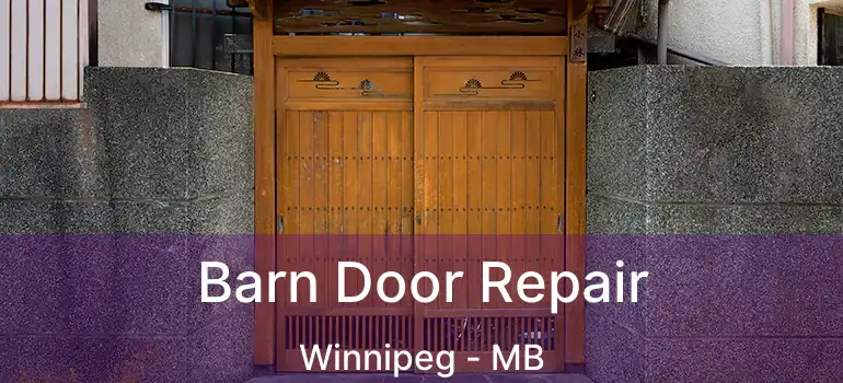  Barn Door Repair Winnipeg - MB