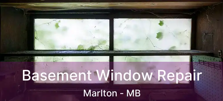 Basement Window Repair Marlton - MB