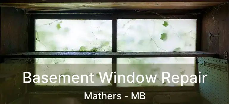  Basement Window Repair Mathers - MB
