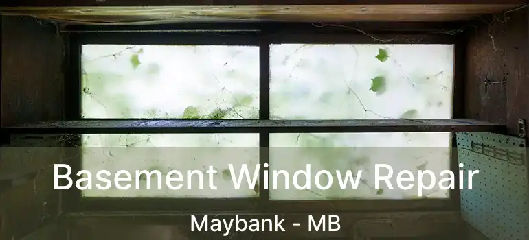  Basement Window Repair Maybank - MB