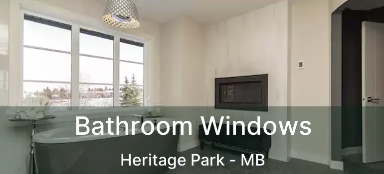  Bathroom Windows Heritage Park - MB