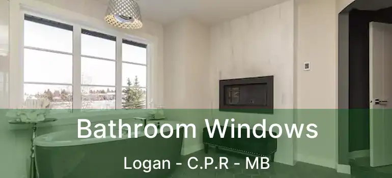  Bathroom Windows Logan - C.P.R - MB