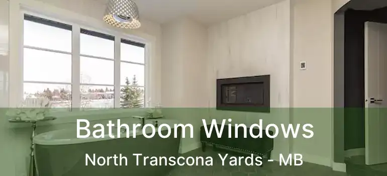  Bathroom Windows North Transcona Yards - MB