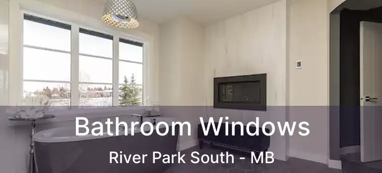  Bathroom Windows River Park South - MB