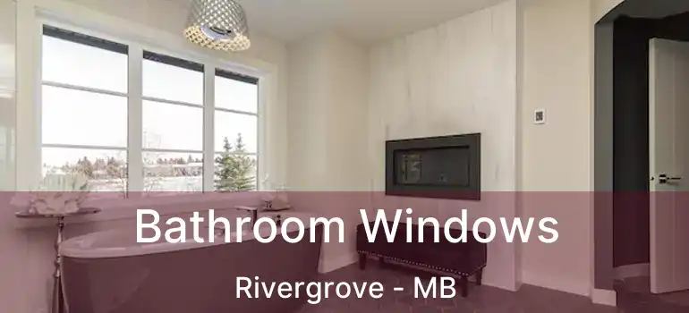  Bathroom Windows Rivergrove - MB