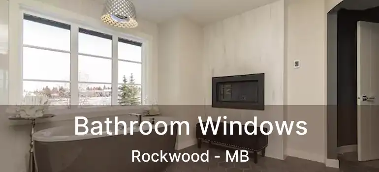  Bathroom Windows Rockwood - MB