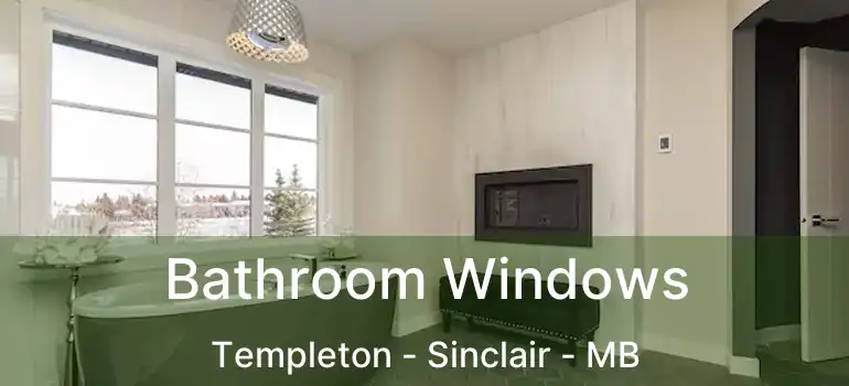  Bathroom Windows Templeton - Sinclair - MB