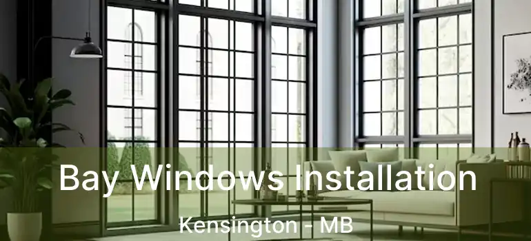  Bay Windows Installation Kensington - MB
