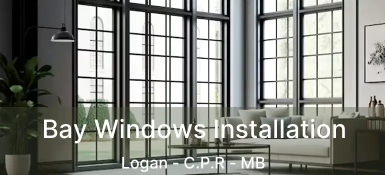  Bay Windows Installation Logan - C.P.R - MB