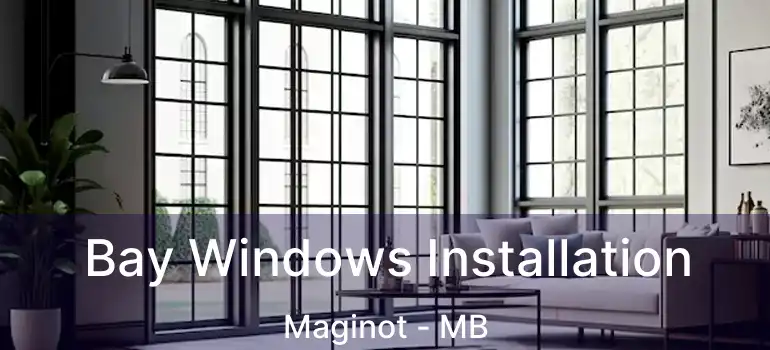  Bay Windows Installation Maginot - MB