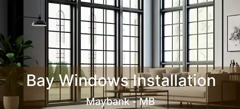  Bay Windows Installation Maybank - MB