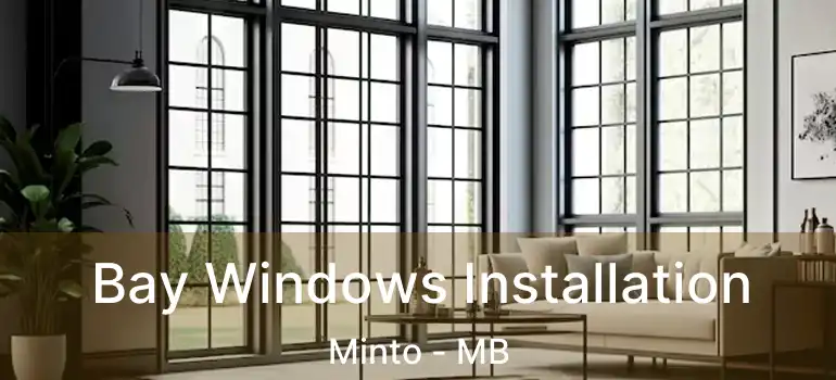  Bay Windows Installation Minto - MB